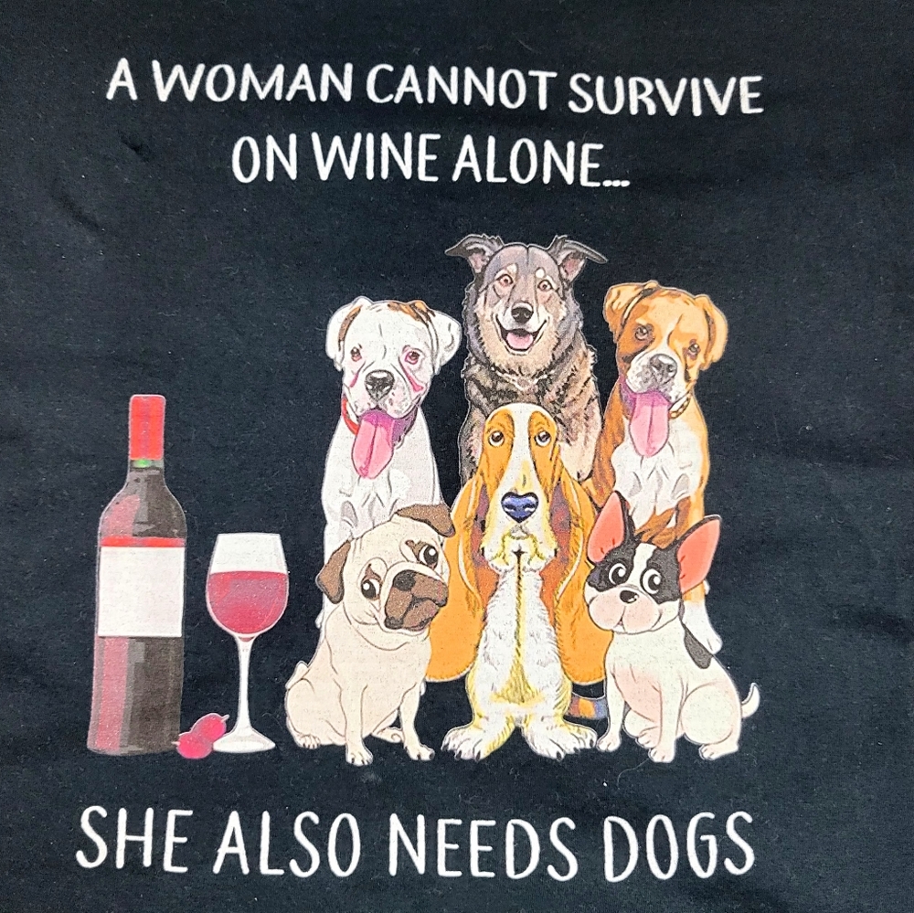 Women Need Wine and Dogs Funny Tshirt